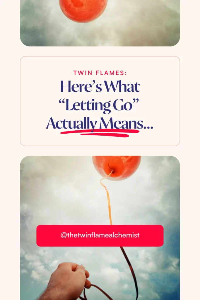 Twin Flames: What Letting Go Actually Means