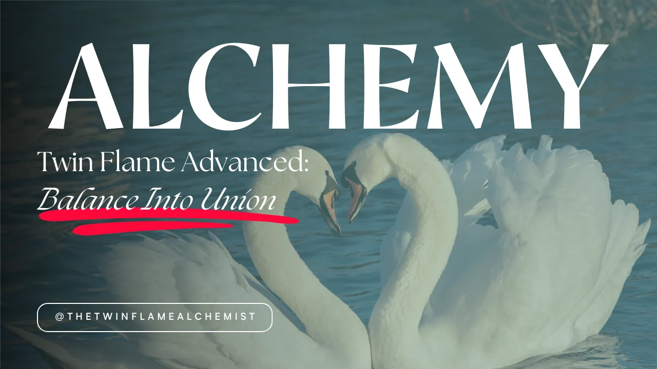Advanced Twin Flame Alchemy Course and Group Coaching - How to get into Twin Flame union